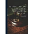 thumbnail image 1 of Le Droit Des Gens Mariés Dans La Coutume De La Marche... (Paperback), 1 of 1