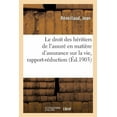 thumbnail image 1 of Le Droit Des Héritiers de l'Assuré En Matière d'Assurance Sur La Vie, Rapport-Réduction (Paperback), 1 of 1