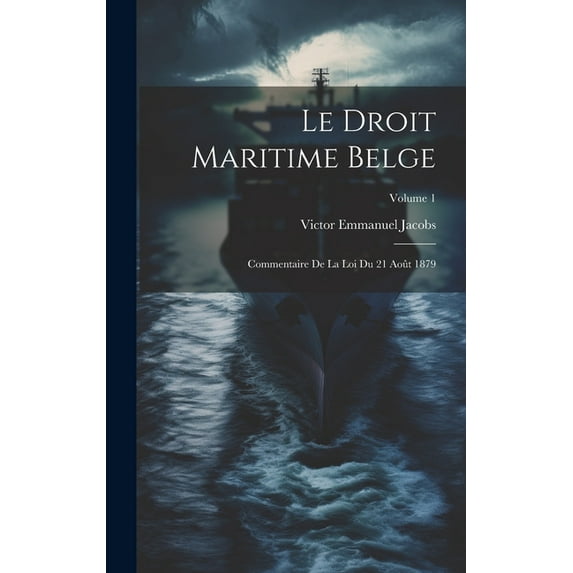 Le Droit Maritime Belge (Hardcover)