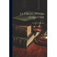 thumbnail image 1 of Le Droit Pénal Forestier (Paperback), 1 of 1