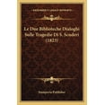 thumbnail image 1 of Le Due Biblioteche Dialoghi Sulle Tragedie Di S. Scuderi (1823) (Paperback), 1 of 1