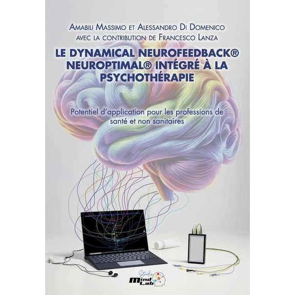 Le Dynamical Neurofeedback(R) Neuroptimal(R) Intgr La Psychothrapie, (Paperback)