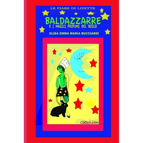 Le Fiabe Di Lizette Baldazzarre e i magici profumi del bosco, Book 6, (Paperback)