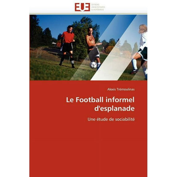 Le Football Informel d'Esplanade (Paperback)