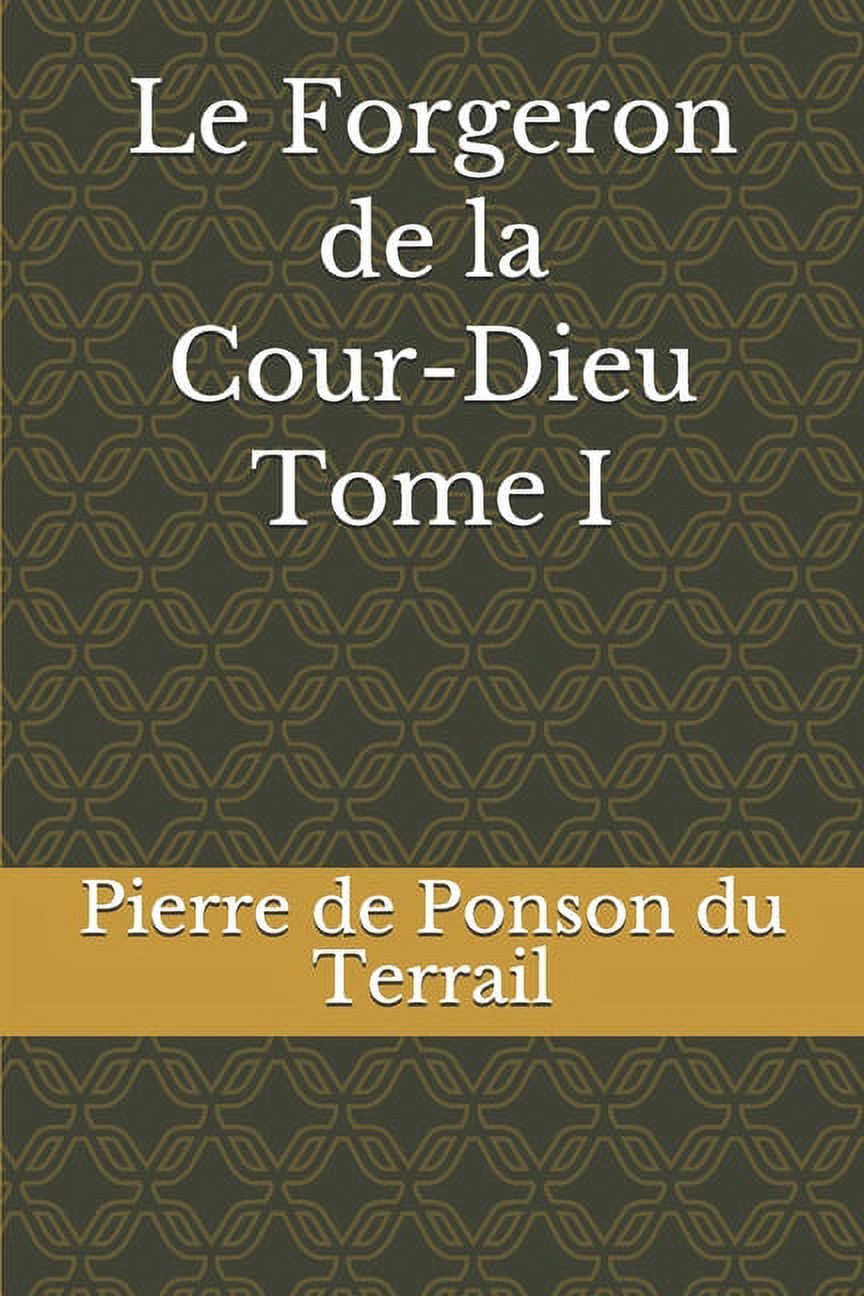 Le Forgeron de la Cour-Dieu Tome I (Paperback)