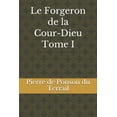 thumbnail image 1 of Le Forgeron de la Cour-Dieu Tome I (Paperback), 1 of 1