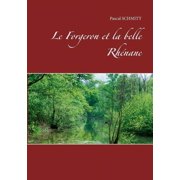 Le Forgeron et la belle Rhnane French Edition Paperback 2322127361 9782322127368 Pascal Schmitt