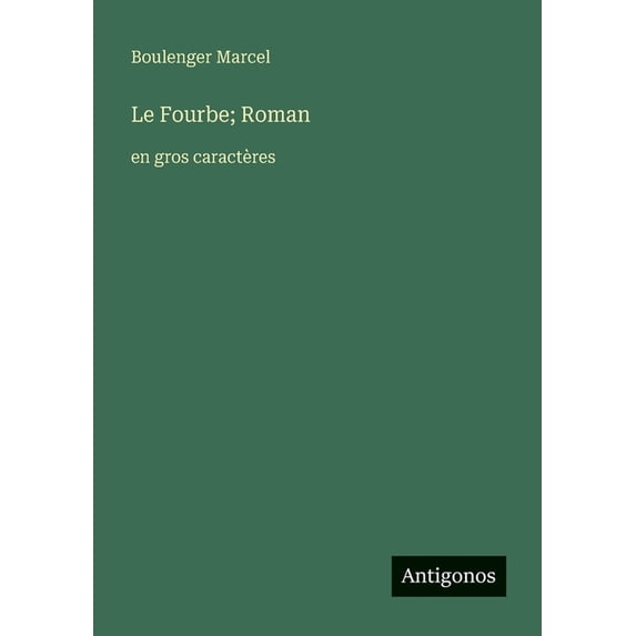 Le Fourbe; Roman: en gros caractères, (Paperback)