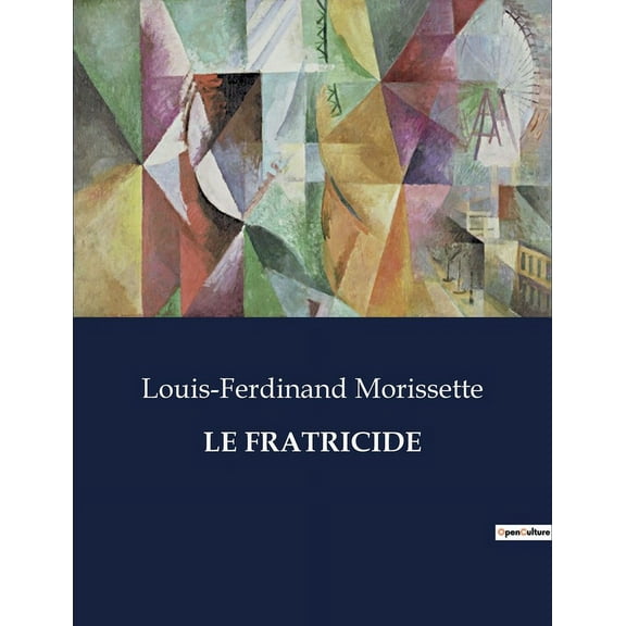 Le Fratricide: Un drame familial au coeur du Canada du XIXe sicle, (Paperback)