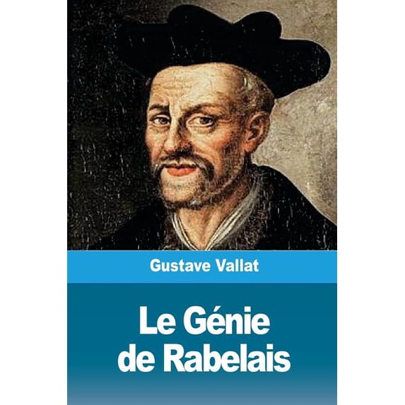 Le Gnie de Rabelais French Edition Paperback 1986569543 9781986569545 Gustave Vallat