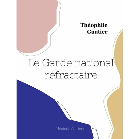 Le Garde national réfractaire (Paperback)