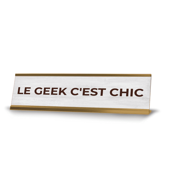 Le Geek C'est Chic 2 x 10" Desk Sign | French Motivational Quote Office Dcor