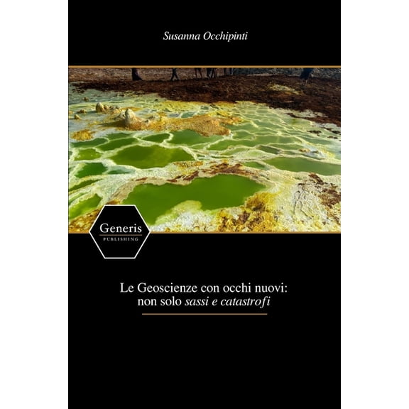 Le Geoscienze con occhi nuovi: non solo sassi e catastrofi, (Paperback)