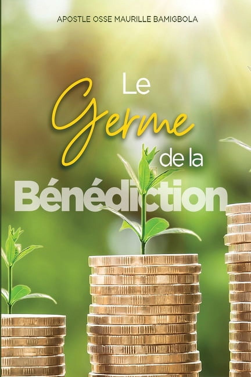 Le Germe de la Bénédiction: De l´Obéissance à la Bénédiction (Paperback)