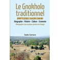 thumbnail image 1 of Le Gnokholo traditionnel: Géographie - Histoire - Culture - Economie: Monographie d'une ancienne province du Sénégal, (Paperback), 1 of 1