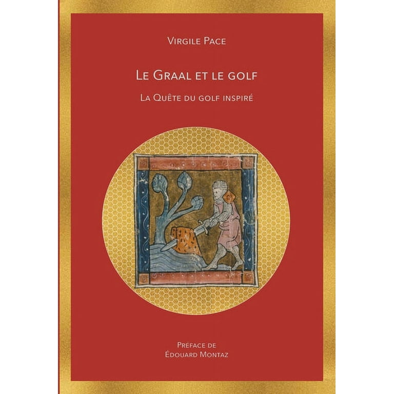 Le Graal et le golf : La quête du golf inspiré (Paperback) 