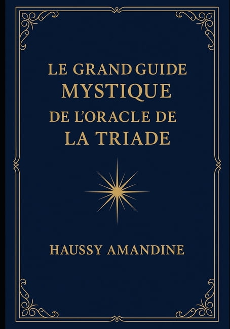 Le Grand Guide Mystique de l'Oracle de la Triade, (Paperback)