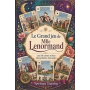 Le Grand Jeu de Mlle Lenormand Les 54 cartes et leur interpr tation divinatoire, Paperback