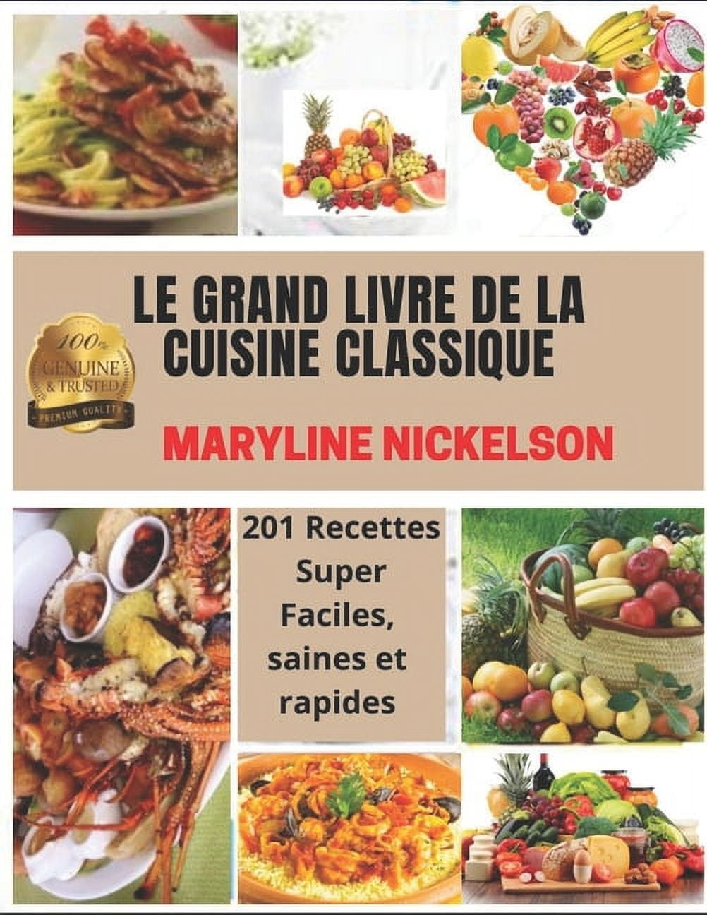 Le Grand Livre de la Cuisine Classique : 201 Recettes Super