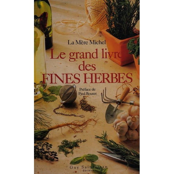 Pre-Owned Le Grand Livre des Fines Herbes 9782894550977 Used