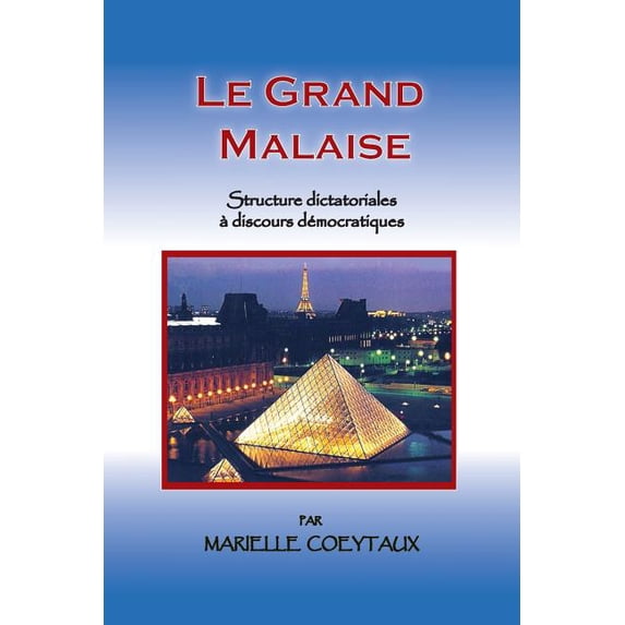 Le Grand Malaise: Structures Dictatoriales a Discours Democratiques