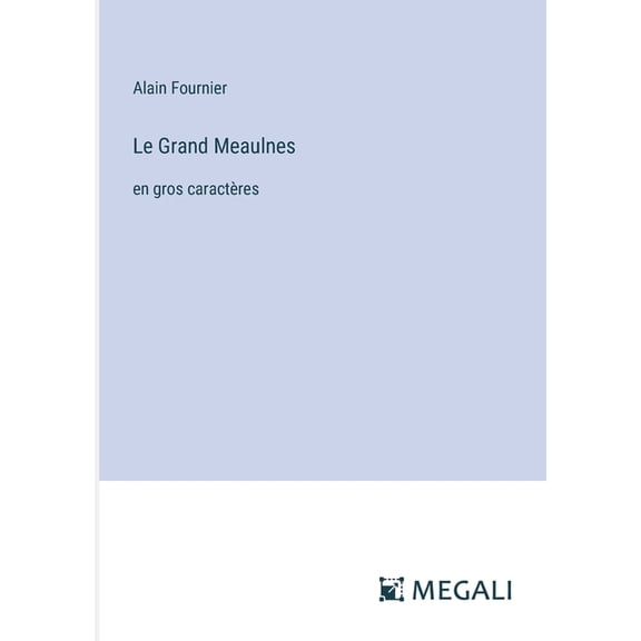 Le Grand Meaulnes: en gros caractres, (Paperback)