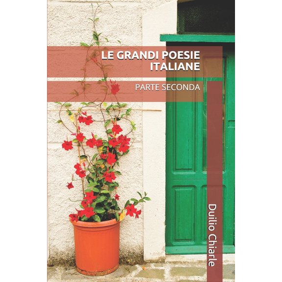 Le Grandi Poesie Italiane Le Grandi Poesie Italiane: Parte Seconda, Book 2, (Paperback)