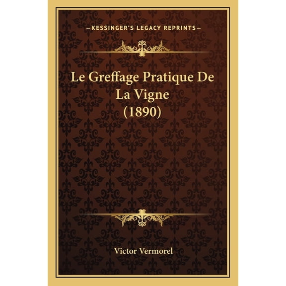 Le Greffage Pratique De La Vigne (1890) (Paperback)