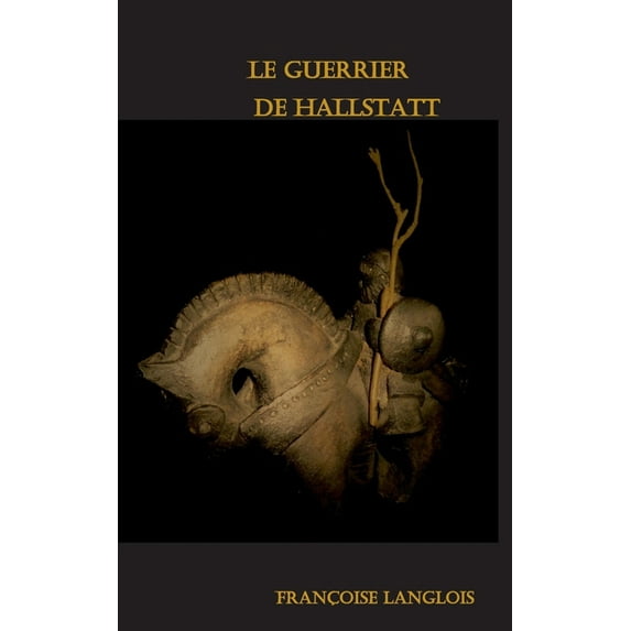 Le Guerrier de Hallstatt, (Paperback)