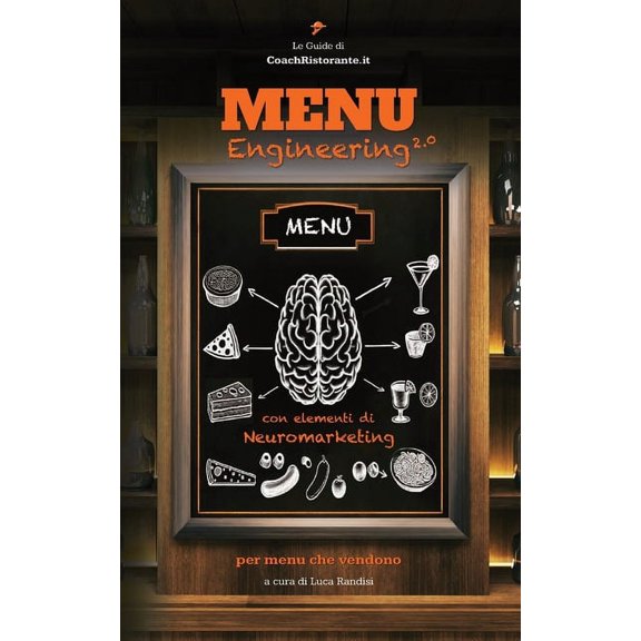 Le Guide Di Coachristorante.It: Menu Engineering 2.0 - con Elementi di Neuromarketing: per Men che Vendono (Paperback)