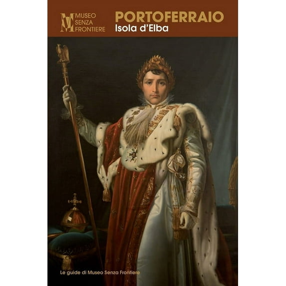 Le Guide Di Museo Senza Frontiere Portoferraio. Isola D'Elba, (Paperback)
