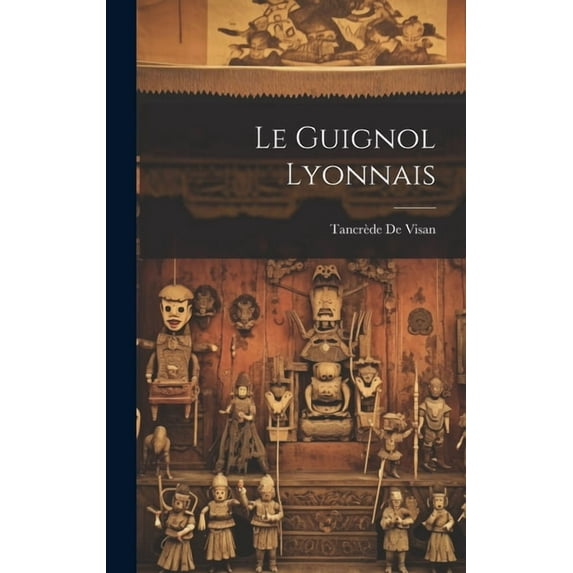 Le Guignol Lyonnais (Hardcover)