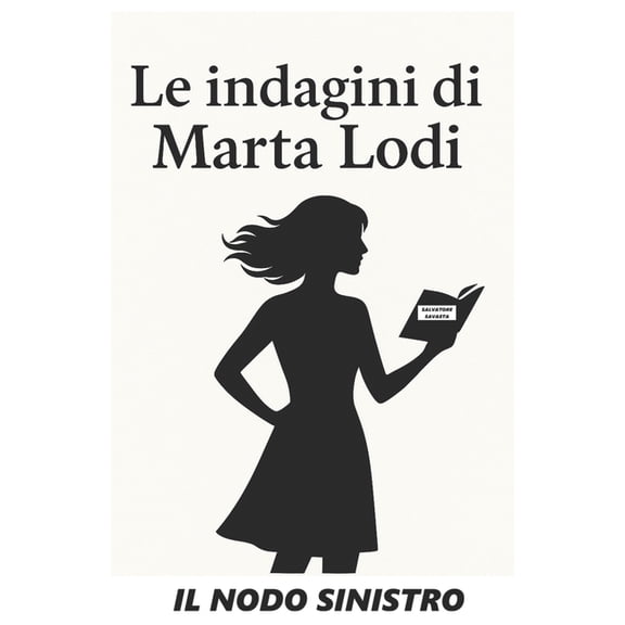 Le Indagini Di Marta Lodi Le indagini di Marta Lodi: Il nodo sinistro, Book 1, (Paperback)