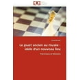 thumbnail image 1 of Omn.Univ.Europ.: Le Jouet Ancien Au Musée - Idole d''un Nouveau Lieu (Paperback), 1 of 1