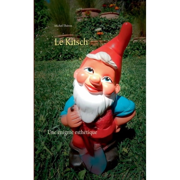 Le Kitsch: Une énigme esthétique, (Paperback)
