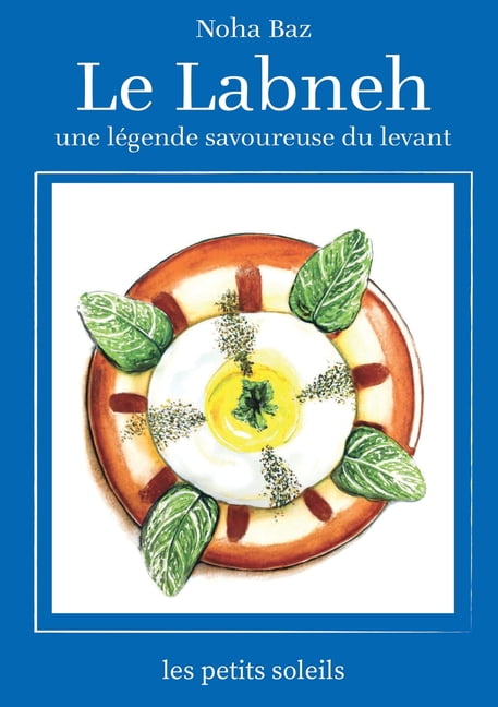 Le Labneh: une lgende savoureuse du levant, (Paperback)