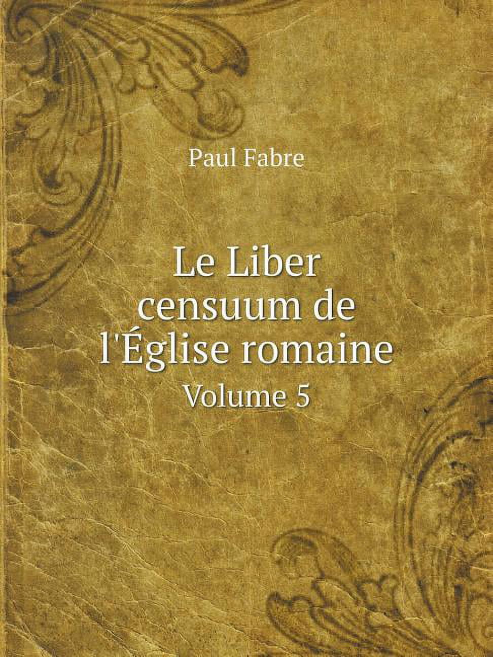 Le Liber censuum de l'Église romaine Volume 5 (Paperback)