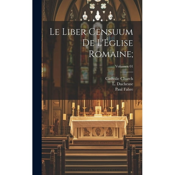 Le Liber censuum de l'Église romaine;; Volumen 01 (Hardcover)