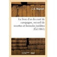 thumbnail image 1 of Le Livre d'Or Du Curé de Campagne, Recueil de Recettes Et Formules Inédites Provenant: Provenant, Pour La Plupart, , (Paperback), 1 of 1