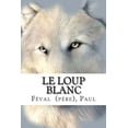 thumbnail image 1 of Le Loup blanc (Paperback), 1 of 1