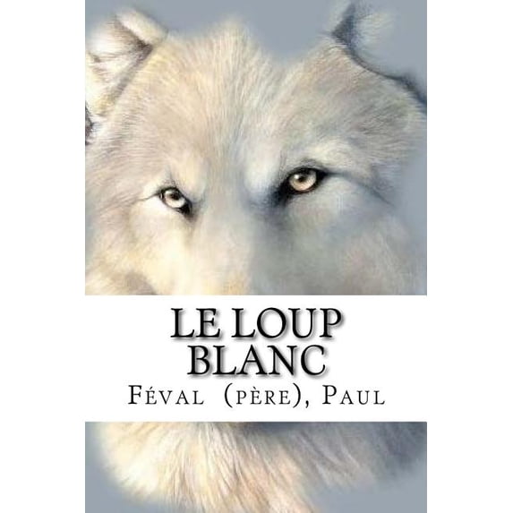 Le Loup blanc (Paperback)