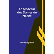 Le M decin des Dames de N ans, Paperback