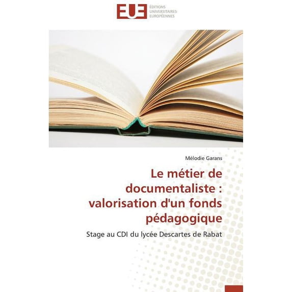 Le Métier de Documentaliste : Valorisation d'Un Fonds Pédagogique (Paperback)