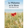 thumbnail image 1 of Le Mahatma et le lièvre Une histoire de rêve (Paperback), 1 of 1