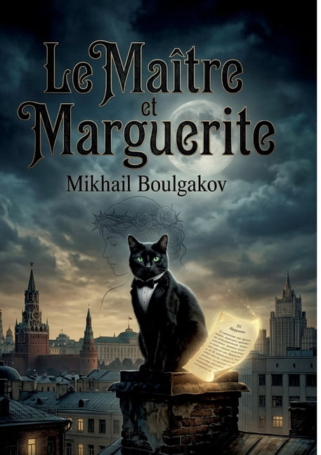 Le Maitre et Marguerite: Quand le diable s'invite Ã  Moscou: une satire fantastique., (Paperback)