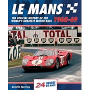 Le Mans 1960-69 The Official History Of The Worlds Greatest Motor Race Hardcover