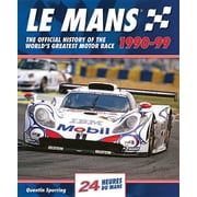 Le Mans 1990-99 The Official History Of The Worlds Greatest Motor Race Hardcover