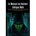 thumbnail image 1 of Le Manuel du Hacker Éthique Web: 100 techniques pour tester, pirater et sécuriser les applications web - De l'initi, (Paperback), 1 of 1