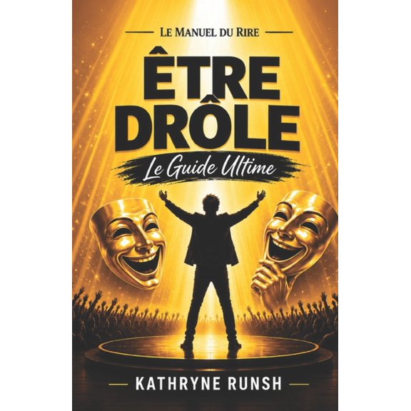 Le Manuel du Rire: tre drle Le Guide Ultime, (Paperback)