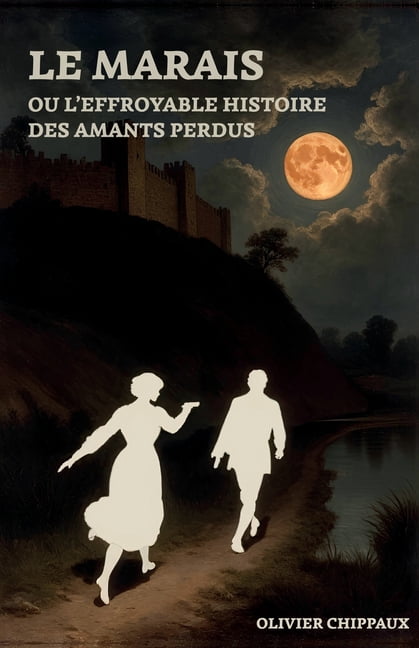 Le Marais ou l'Effroyable Histoire des amants perdus, (Paperback)